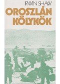 Shaw, Irwin - Oroszlánkölykök