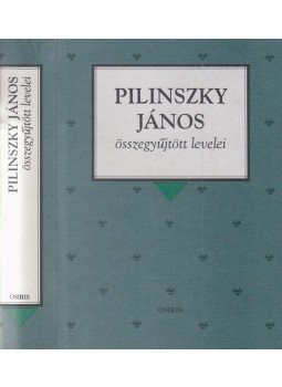 Pilinszky János - Pilinszky János összegyűjtött levelei Pilinszky János - Pilinszky János összegyűjtött levelei, Budapest 1997 antikvár könyv