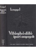Dr. Lengyel Béla - Világhódító ipari anyagok