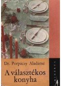 Dr. Porpáczy Aladárné - A választékos konyha