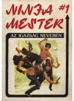 Barker, Wade - Ninja mester 1. - Az igazság nevében Barker, Wade - Ninja mester 1. - Az igazság nevében, 0 antikvár könyv