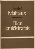 André Malraux - Ellenemlékiratok