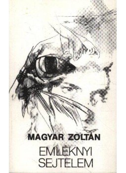 Magyar Zoltán - Emléknyi sejtelem Magyar Zoltán - Emléknyi sejtelem, Budapest 1990 antikvár könyv