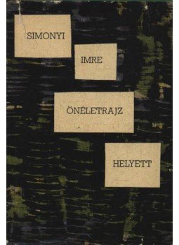 Simonyi Imre - Önéletrajz helyett Simonyi Imre - Önéletrajz helyett, Budapest 1962 antikvár könyv