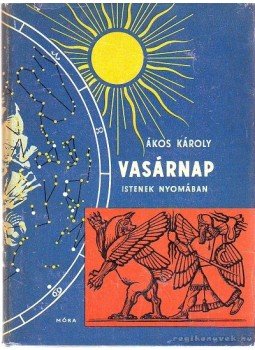 Ákos Károly - Vasárnap Ákos Károly - Vasárnap, Budapest 1961 antikvár könyv