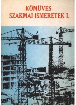 Pados Antal - Kőműves szakmai ismeretek I. Pados Antal - Kőműves szakmai ismeretek I., Budapest 1992 antikvár könyv