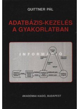 Quittner Pál - Adatbázis-kezelés a gyakorlatban Quittner Pál - Adatbázis-kezelés a gyakorlatban, Budapest 1993 antikvár könyv