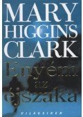 Mary Higgins Clark - Enyém az éjszaka