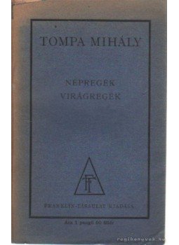 Tompa Mihály - Népregék, virágregék Tompa Mihály - Népregék, virágregék, 0 antikvár könyv