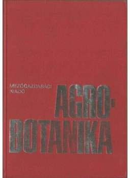 Dr. Hortobágyi Tibor - Agrobotanika Dr. Hortobágyi Tibor - Agrobotanika, Budapest 1986 antikvár könyv