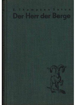 Ernest Seton-Thompson - Der Herr der Berge Ernest Seton-Thompson - Der Herr der Berge, Stuttgart 1933 antikvár könyv