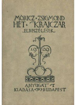 Móricz Zsigmond - Hét krajczár (reprint) Móricz Zsigmond - Hét krajczár (reprint), Budapest 1993 antikvár könyv
