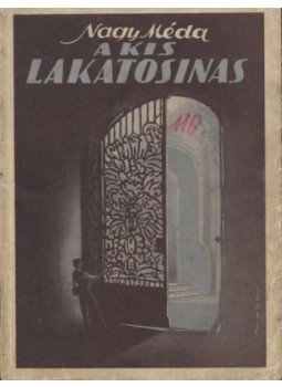 Nagy Méda - A kis lakatosinas Nagy Méda - A kis lakatosinas, Budapest 1940 antikvár könyv