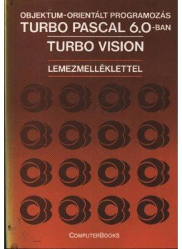 Benkő László, Benkő Tiborné, Kiss Zoltán, Tóth Bertalan - Objektum-orientált programozás Turbo Pascal 6.0-ban, Turbo Vision Benkő László, Benkő Tiborné, Kiss Zoltán, Tóth Bertalan - Objektum-orientált programozás Turbo Pascal 6.0-ban, Turbo Vision, Budapest 1992 antikvár könyv