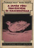 Kovács József,Czibulyás József - A japán fürj tenyésztése és hasznosítása