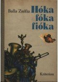 Balla Zsófia - Hóka, fóka, fióka
