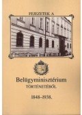 Botos János - Fejezetek a Belügyminisztérium történetéből 1848-1938