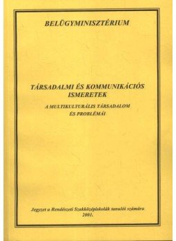Kis Judit (szerk.), Balázs Mihály - Társadalmi és kommunikációs ismeretek Kis Judit (szerk.), Balázs Mihály - Társadalmi és kommunikációs ismeretek, Budapest 2001 antikvár könyv