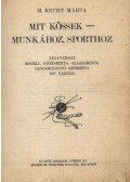 M. Recht Márta - Mit kössek - munkához, sporthoz?
