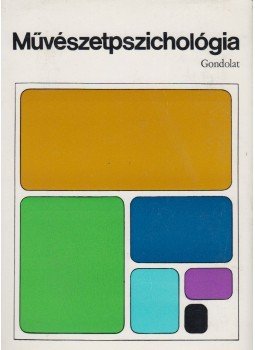 Halász László - Művészetpszichológia Halász László - Művészetpszichológia, Budapest 1983 antikvár könyv