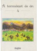 Szabó Ágnes,Ifj. Jung Jenő,Nyéki Gábor,Jagados Roland,Szabó János,Nagy Tamás,Kormos Ádám - A természet és én 4.