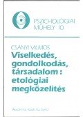 Csányi Vilmos - Viselkedés, gondolkodás, társadalom: etológiai megközelítés