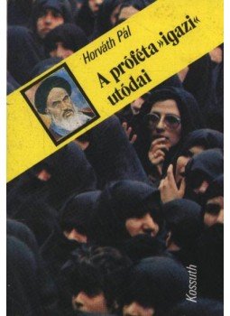 Horváth Pál - A próféta "igazi" utódai Horváth Pál - A próféta "igazi" utódai, 1979 antikvár könyv