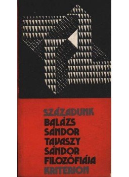 Balázs Sándor - Tavaszy Sándor filozófiája Balázs Sándor - Tavaszy Sándor filozófiája, Bukarest 1982 antikvár könyv