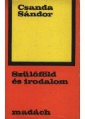 Csanda Sándor - Szülőföld és irodalom