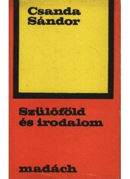 Csanda Sándor - Szülőföld és irodalom Csanda Sándor - Szülőföld és irodalom, Bratislava 1977 antikvár könyv