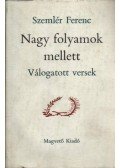Szemlér Ferenc - Nagy folyamok mellett