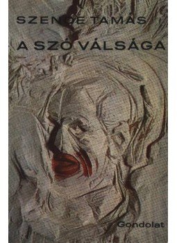 Szende Tamás - A szó válsága Szende Tamás - A szó válsága, Budapest 1979 antikvár könyv