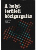 Dr. Raft Miklós (szerk.) - A helyi területi közigazgatás