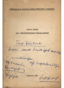 Varga József - Ady képzőművészeti érdeklődése (dedikált) Varga József - Ady képzőművészeti érdeklődése (dedikált), Budapest 1970 antikvár könyv