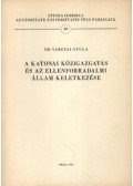 Dr. Vargyai Gyula - A katonai közigazgatás és az ellenforradalmi állam keletkezése