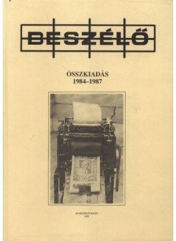 Haraszti Miklós et al. (szerk.) - Beszélő 1984-1987 Haraszti Miklós et al. (szerk.) - Beszélő 1984-1987, Budapest 1992 antikvár könyv