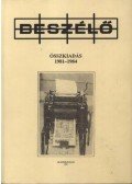 Haraszti Miklós et al. (szerk.) - Beszélő 1981-1984