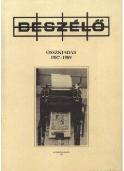Haraszti Miklós et al. (szerk.) - Beszélő 1987-1989 Haraszti Miklós et al. (szerk.) - Beszélő 1987-1989, Budapest 1992 antikvár könyv