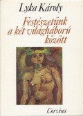 Lyka Károly - Festészetünk a két világháború között