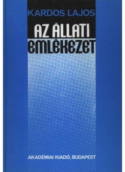 Kardos Lajos - Az állati emlékezet Kardos Lajos - Az állati emlékezet, Budapest 1988 antikvár könyv
