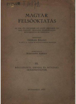 Hóman Bálint - Magyar felsőoktatás III. Hóman Bálint - Magyar felsőoktatás III., Budapest 1937 antikvár könyv