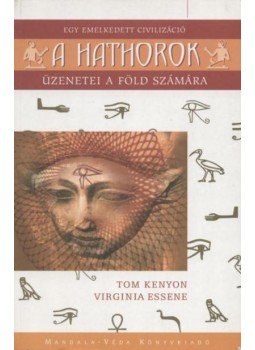 Essene, Virginia, Kenyon, Tom - A hathorok Essene, Virginia, Kenyon, Tom - A hathorok, Budakeszi 2007 antikvár könyv