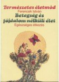 Ferencsik István - Betegség és fájdalom nélküli élet