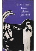 Vészi Endre - Jövő teleim emléke