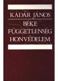 Kádár János - Béke, függetlenség, honvédelem