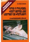 Dr. Böő István - Amíg a malacból hízott sertés lesz üzemben és háztájban