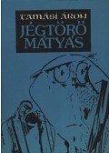 Tamási Áron - Jégtörő Mátyás