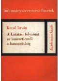 Kecső István - A kutatási folyamat az ismeretlentől a hasznosításig