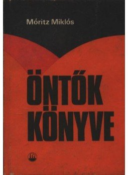 Móritz Miklós - Öntők könyve Móritz Miklós - Öntők könyve, Bukarest 1980 antikvár könyv