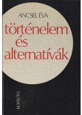 Ancsel Éva - Történelem és alternatívák